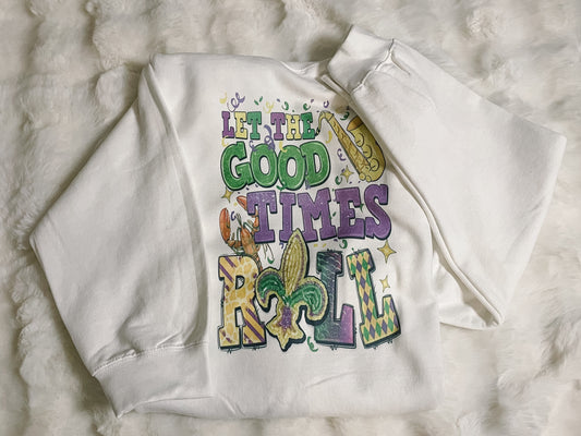 Let the Good Times Roll Sweatshirt