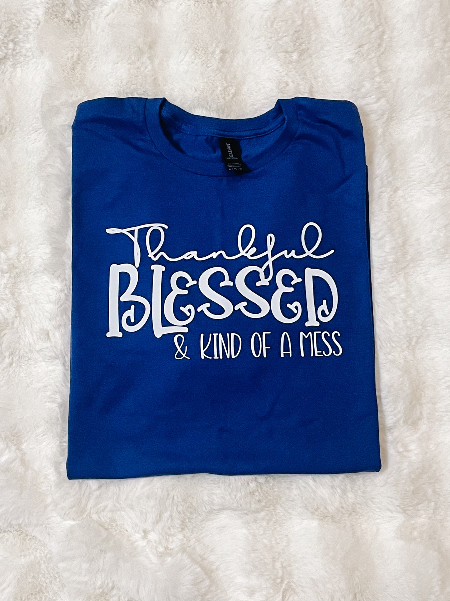 Thankful, Blessed, & Kind of a Mess