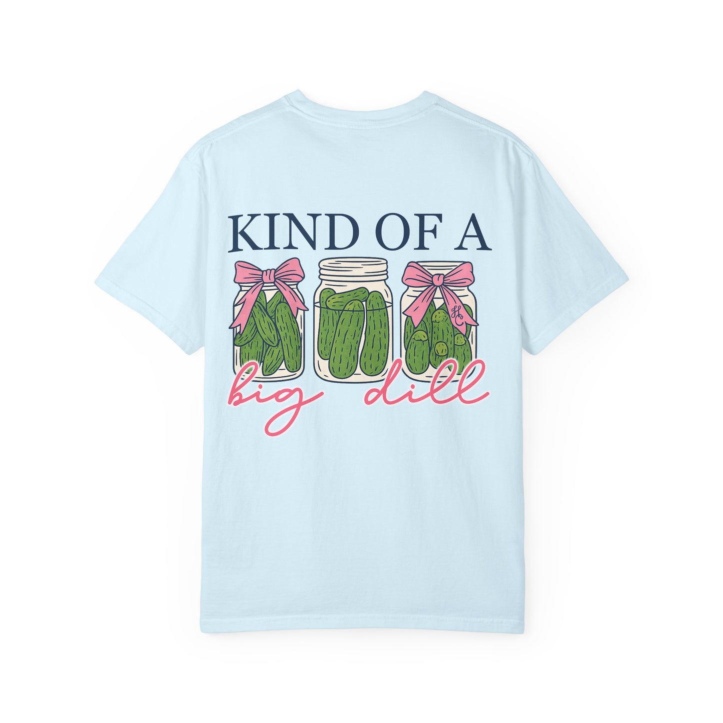 Kind of a Big Dill T-Shirt — Pickle Jar Graphic Tee